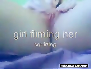 Girl film her squirting