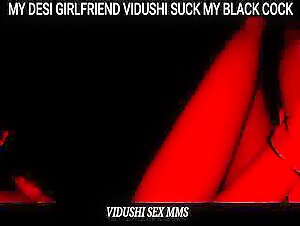 Vidushi Sucking My Black cock sex mms